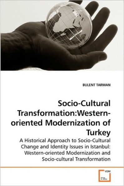 Socio-Cultural Transformation: Western-oriented Modernization of Turkey