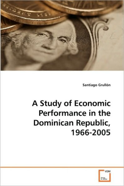 A Study of Economic Performance in the Dominican Republic, 1966-2005