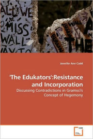 Title: 'The Edukators': Resistance and Incorporation, Author: Jennifer Ann Cadd