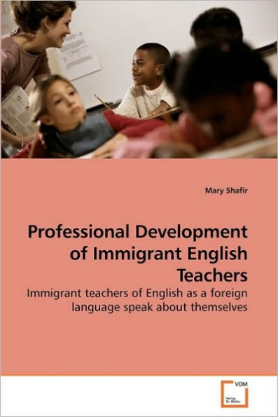 Professional Development of Immigrant English Teachers