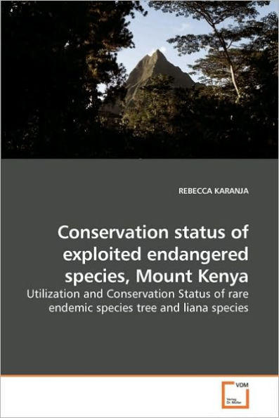 Conservation status of exploited endangered species, Mount Kenya