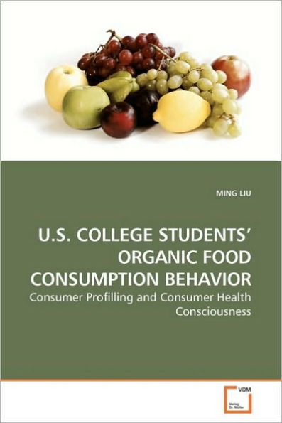 U.S. COLLEGE STUDENTS' ORGANIC FOOD CONSUMPTION BEHAVIOR