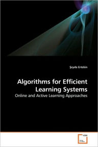 Title: Algorithms for Efficient Learning Systems, Author: Şeyda Ertekin