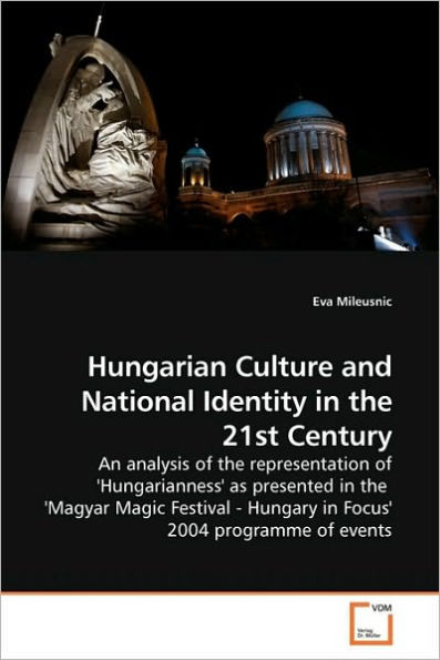 Hungarian Culture and National Identity in the 21st Century
