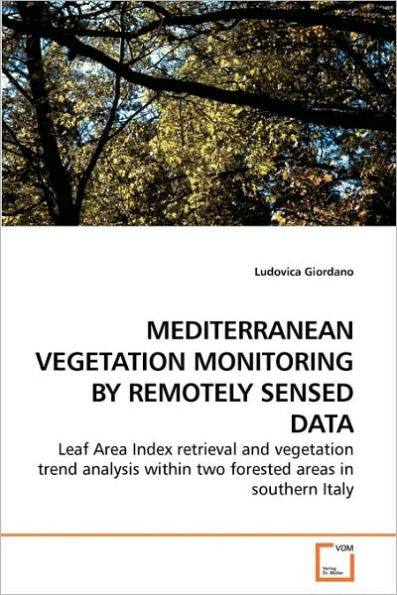 MEDITERRANEAN VEGETATION MONITORING BY REMOTELY SENSED DATA