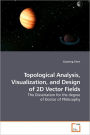 Topological Analysis, Visualization, and Design of 2D Vector Fields