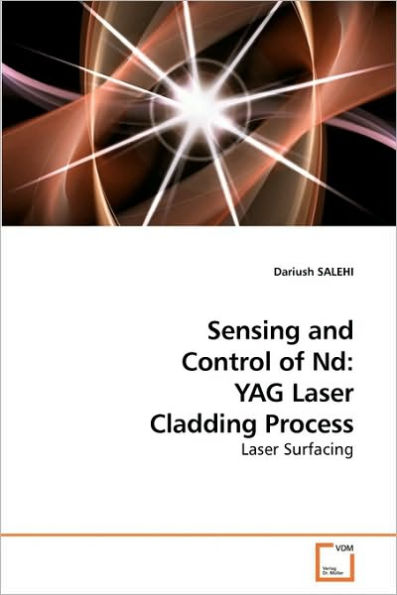 Sensing and Control of Nd: YAG Laser Cladding Process