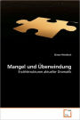 Mangel und Überwindung