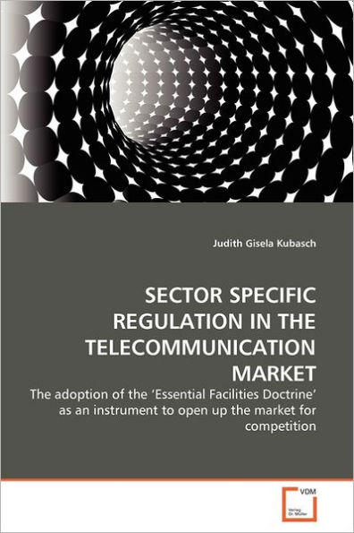 SECTOR SPECIFIC REGULATION IN THE TELECOMMUNICATION MARKET