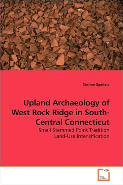 Upland Archaeology of West Rock Ridge in South-Central Connecticut