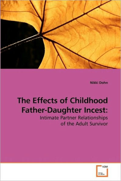 The Effects of Childhood Father-Daughter Incest