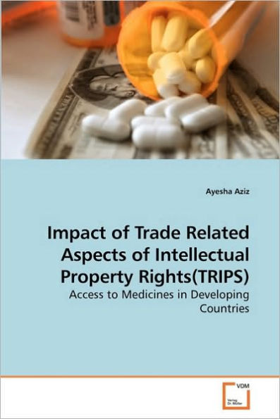 Impact of Trade Related Aspects of Intellectual Property Rights(TRIPS)