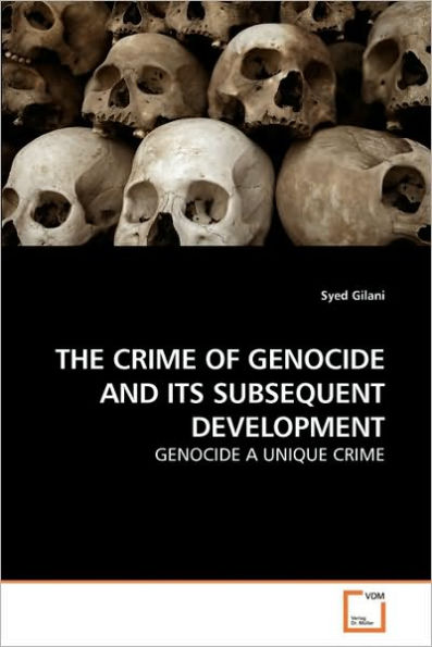 THE CRIME OF GENOCIDE AND ITS SUBSEQUENT DEVELOPMENT