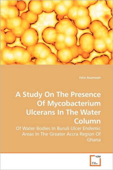 A Study On The Presence Of Mycobacterium Ulcerans In The Water Column