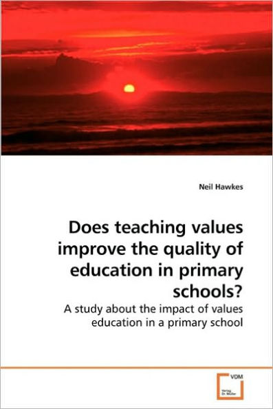 Does teaching values improve the quality of education in primary schools?