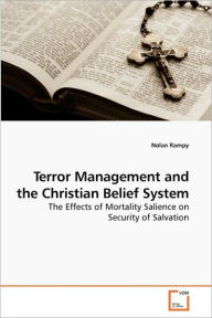 Title: Terror Management and the Christian Belief System, Author: Nolan Rampy