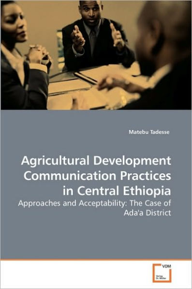 Agricultural Development Communication Practices in Central Ethiopia