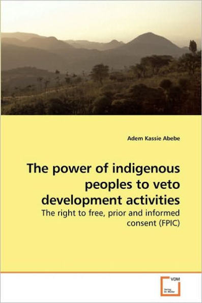 The power of indigenous peoples to veto development activities