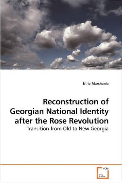 Reconstruction of Georgian National Identity after the Rose Revolution