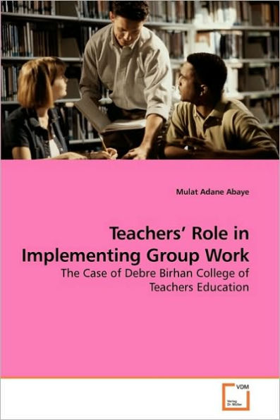 Teachers' Role in Implementing Group Work