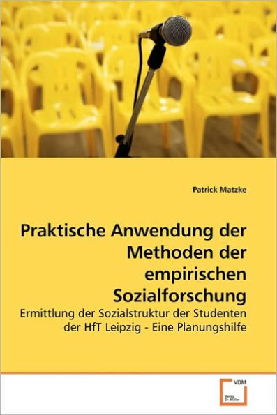 Praktische Anwendung Der Methoden Der Empirischen Sozialforschung By ...