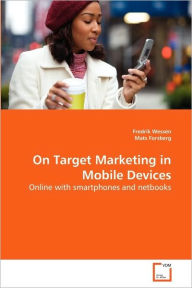 Title: On Target Marketing in Mobile Devices, Author: Fredrik Wessén
