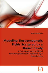 Title: Modeling Electromagnetic Fields Scattered by a Buried Cavity, Author: Nicole Pernischova