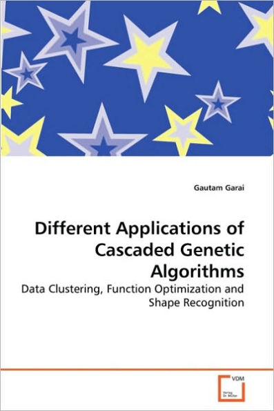 Different Applications of Cascaded Genetic Algorithms