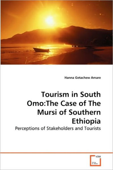 Tourism in South Omo: The Case of The Mursi of Southern Ethiopia