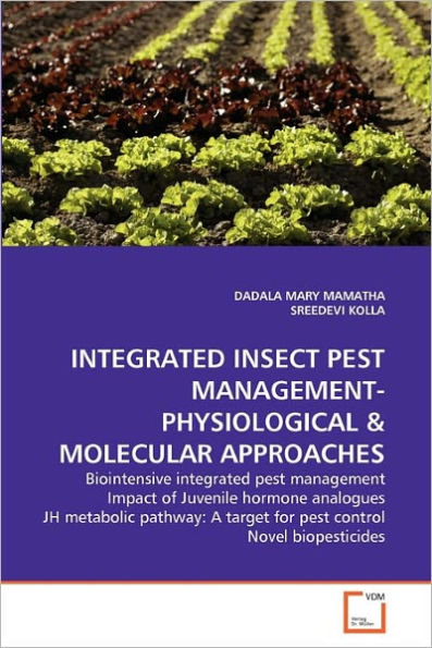 INTEGRATED INSECT PEST MANAGEMENT-PHYSIOLOGICAL & MOLECULAR APPROACHES