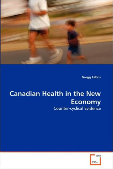 Canadian Health in the New Economy