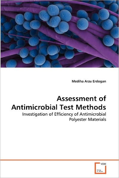 Assessment of Antimicrobial Test Methods by Mediha Arzu Erdogan ...