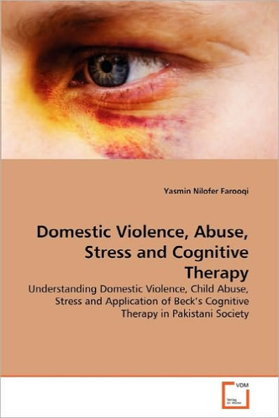 Domestic Violence, Abuse, Stress and Cognitive Therapy