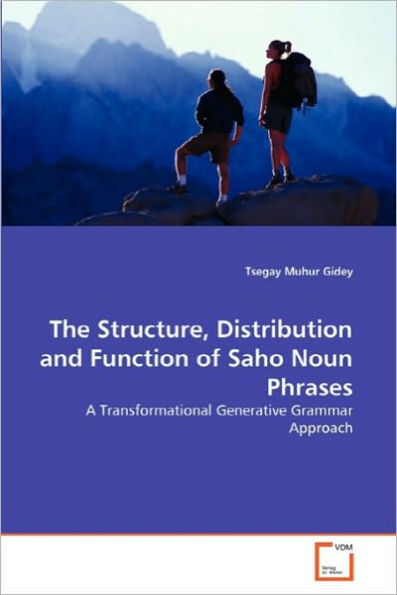 The Structure, Distribution and Function of Saho Noun Phrases