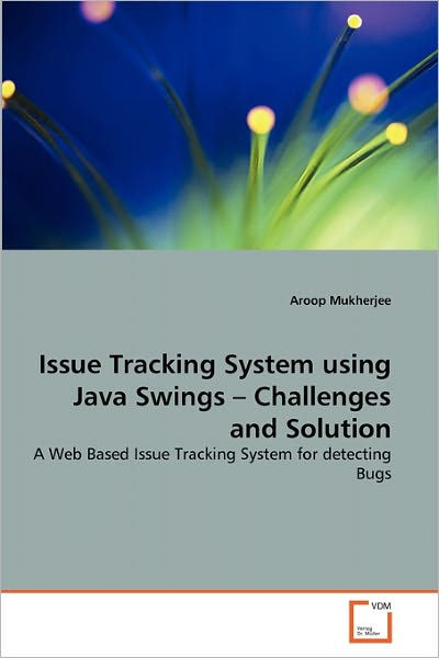 Issue Tracking System using Java Swings - Challenges and Solution by ...