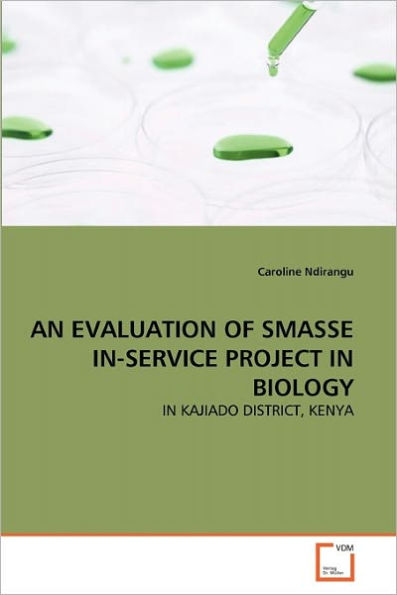 AN EVALUATION OF SMASSE IN-SERVICE PROJECT IN BIOLOGY