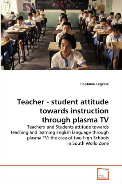 Teacher - student attitude towards instruction through plasma TV