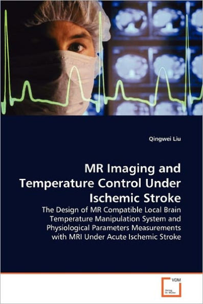 MR Imaging and Temperature Control Under Ischemic Stroke