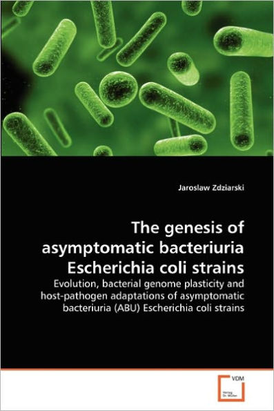 The genesis of asymptomatic bacteriuria Escherichia coli strains