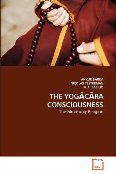 THE YOGACARA CONSCIOUSNESS