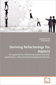 Title: Deriving Refactorings for AspectJ, Author: Leonardo Cole