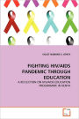 FIGHTING HIV/AIDS PANDEMIC THROUGH EDUCATION
