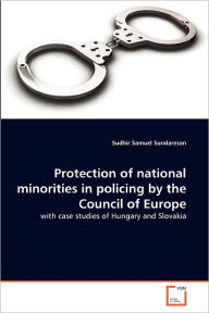 Title: Protection of national minorities in policing by the Council of Europe, Author: Sudhir Samuel Sundaresan