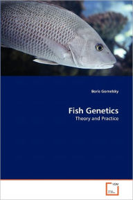 Title: Fish Genetics: Theory and Practice, Author: Gomelsky Boris