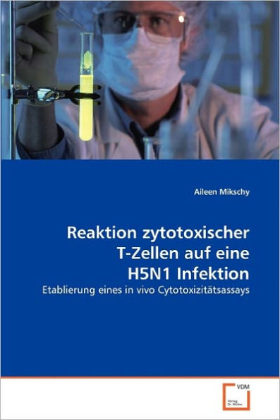 Reaktion zytotoxischer T-Zellen auf eine H5N1 Infektion