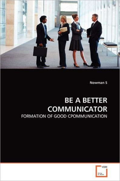 BE A BETTER COMMUNICATOR