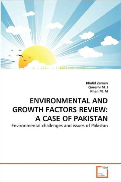 ENVIRONMENTAL AND GROWTH FACTORS REVIEW: A CASE OF PAKISTAN