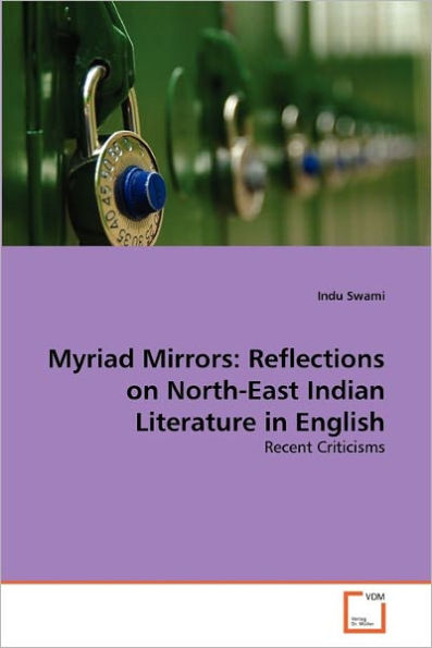 Myriad Mirrors: Reflections on North-East Indian Literature in English