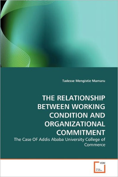 THE RELATIONSHIP BETWEEN WORKING CONDITION AND ORGANIZATIONAL COMMITMENT