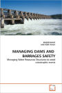 MANAGING DAMS AND BARRAGES SAFETY